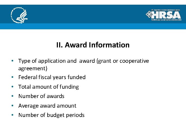 II. Award Information • Type of application and award (grant or cooperative agreement) •