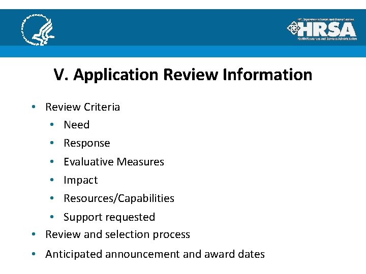 V. Application Review Information • Review Criteria • Need • Response • Evaluative Measures