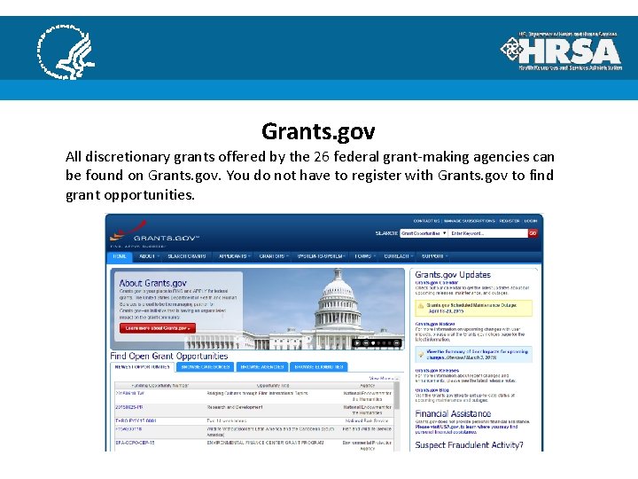 Grants. gov All discretionary grants offered by the 26 federal grant‐making agencies can be