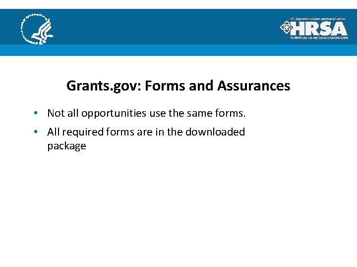 Grants. gov: Forms and Assurances • Not all opportunities use the same forms. •