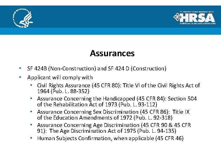 Assurances • SF 424 B (Non‐Construction) and SF 424 D (Construction) • Applicant will
