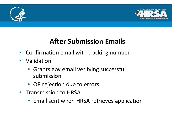 After Submission Emails • Confirmation email with tracking number • Validation • Grants. gov