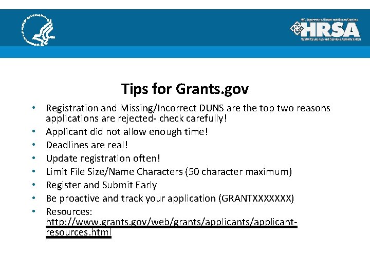 Tips for Grants. gov • Registration and Missing/Incorrect DUNS are the top two reasons