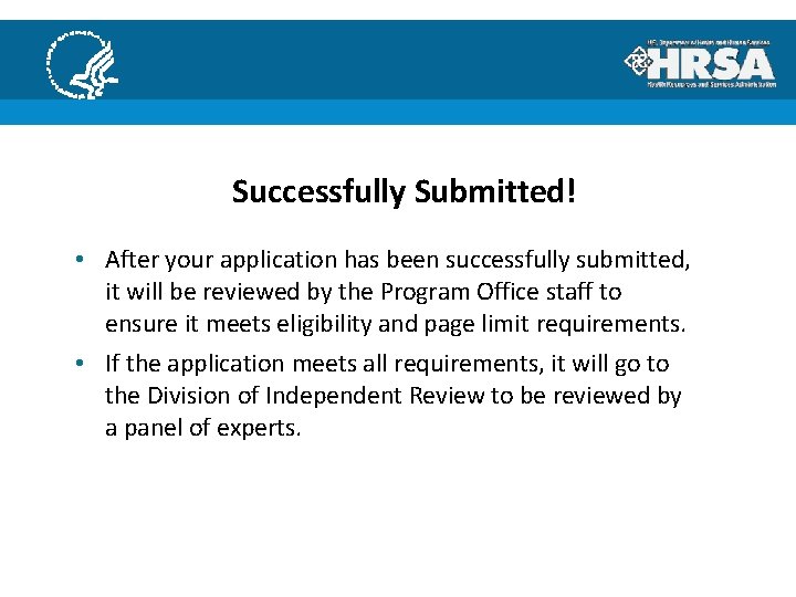 Successfully Submitted! • After your application has been successfully submitted, it will be reviewed