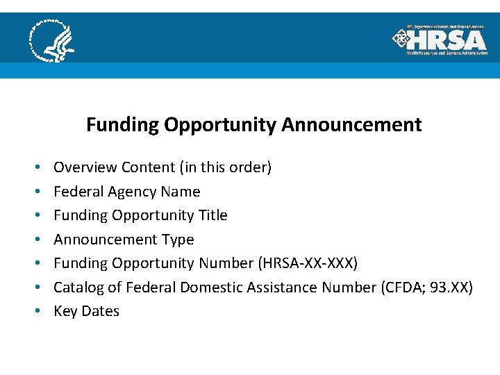 Funding Opportunity Announcement • • Overview Content (in this order) Federal Agency Name Funding