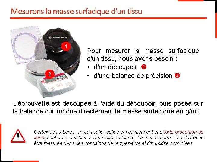 Mesurons la masse surfacique d'un tissu 1 2 Pour mesurer la masse surfacique d'un