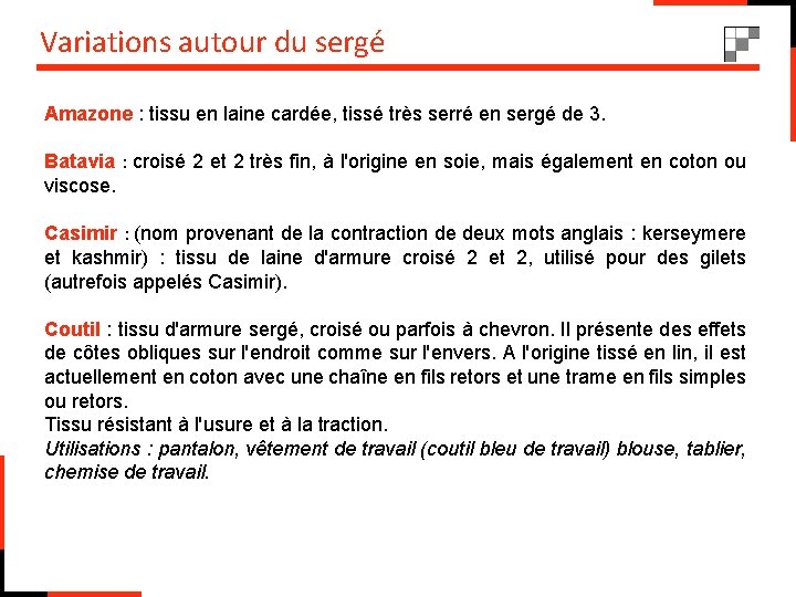 Variations autour du sergé Amazone : tissu en laine cardée, tissé très serré en