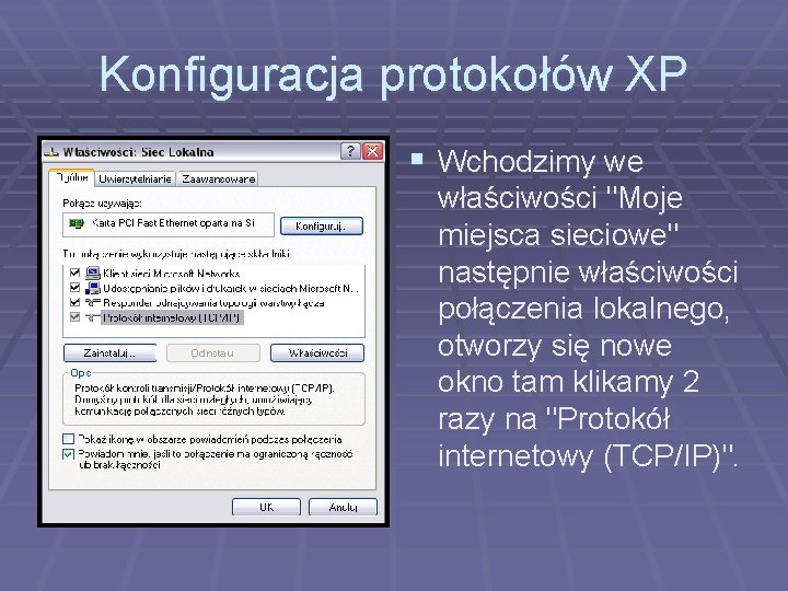 Konfiguracja protokołów XP § Wchodzimy we właściwości "Moje miejsca sieciowe" następnie właściwości połączenia lokalnego,