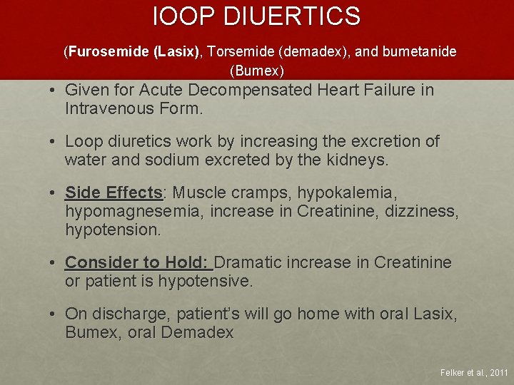 l. OOP DIUERTICS (Furosemide (Lasix), Torsemide (demadex), and bumetanide (Bumex) • Given for Acute