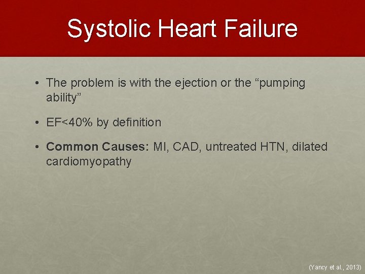 Systolic Heart Failure • The problem is with the ejection or the “pumping ability”