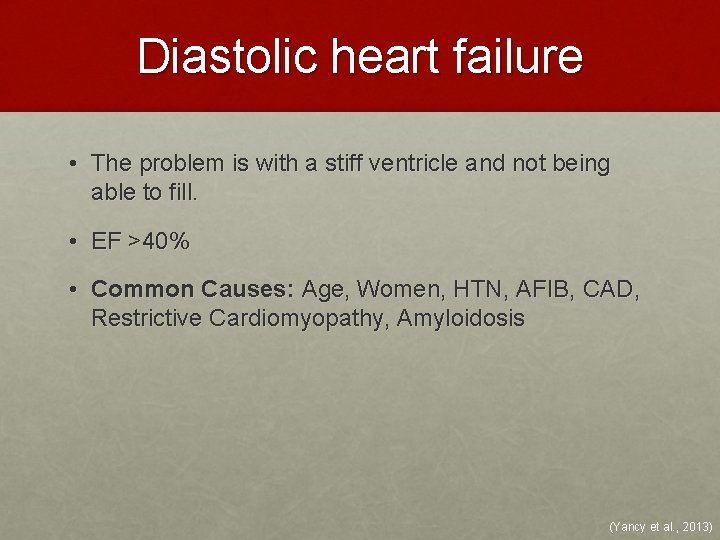 Diastolic heart failure • The problem is with a stiff ventricle and not being