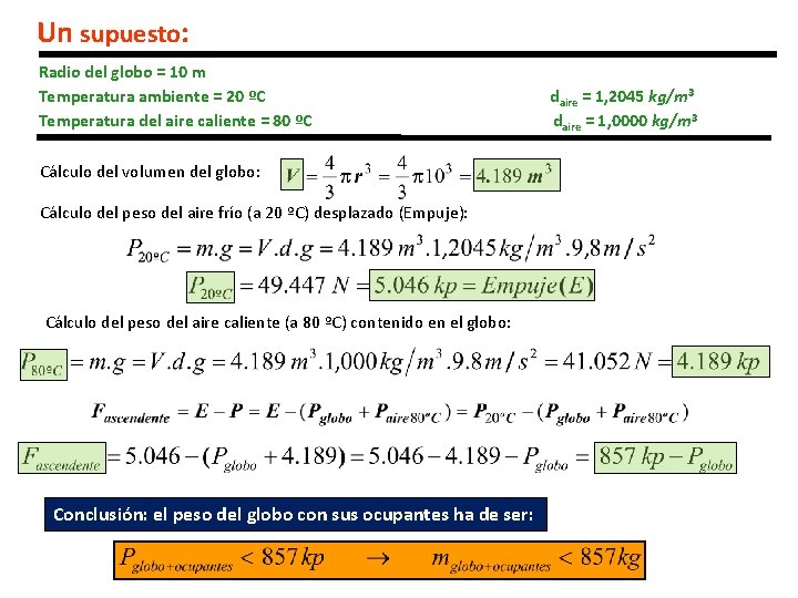 Un supuesto: Radio del globo = 10 m Temperatura ambiente = 20 ºC Temperatura