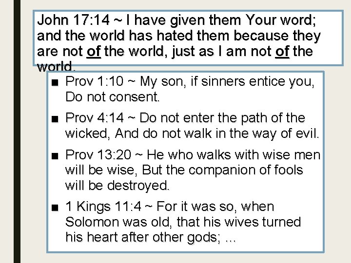 John 17: 14 ~ I have given them Your word; and the world has