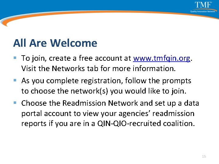 All Are Welcome § To join, create a free account at www. tmfqin. org.