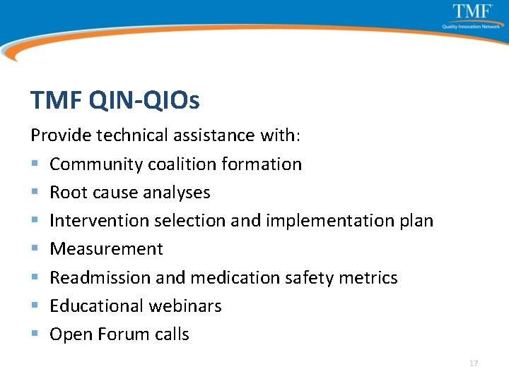 TMF QIN-QIOs Provide technical assistance with: § Community coalition formation § Root cause analyses