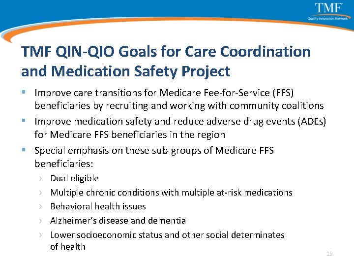 TMF QIN-QIO Goals for Care Coordination and Medication Safety Project § Improve care transitions