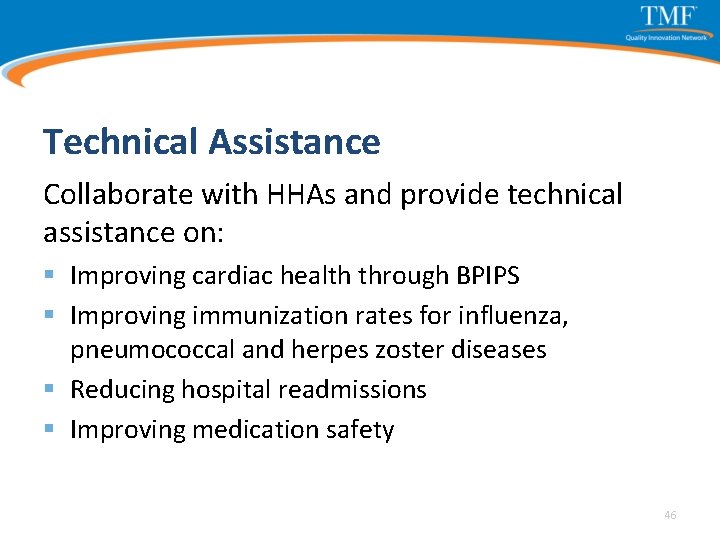 Technical Assistance Collaborate with HHAs and provide technical assistance on: § Improving cardiac health