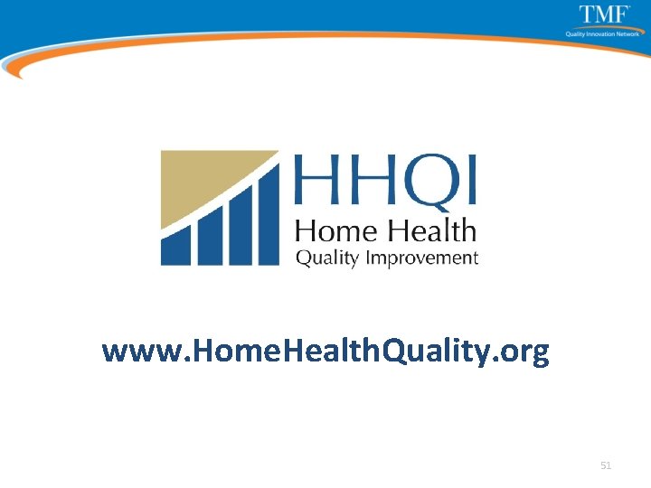 www. Home. Health. Quality. org 51 