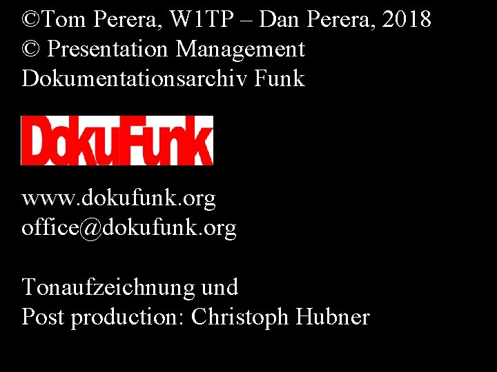 ©Tom Perera, W 1 TP – Dan Perera, 2018 © Presentation Management Dokumentationsarchiv Funk