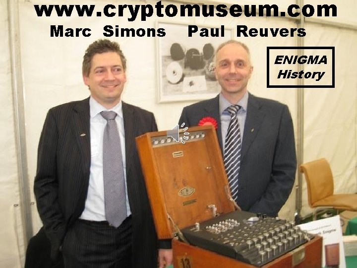 www. cryptomuseum. com Marc Simons Paul Reuvers ENIGMA History 