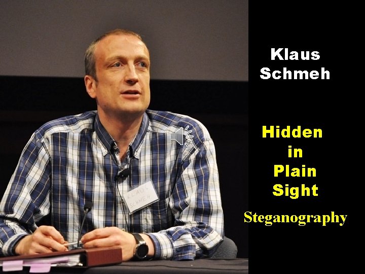 Klaus Schmeh Hidden in Plain Sight Steganography 