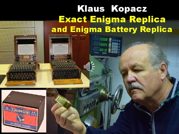 Klaus Kopacz Exact Enigma Replica and Enigma Battery Replica 