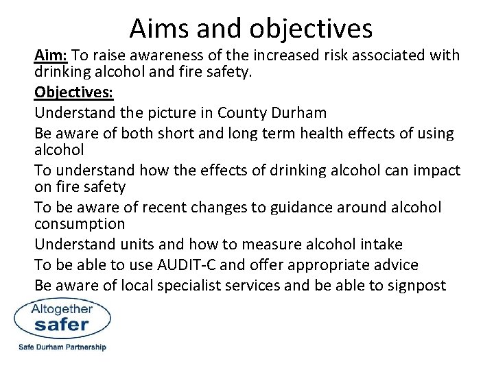 Aims and objectives Aim: To raise awareness of the increased risk associated with drinking
