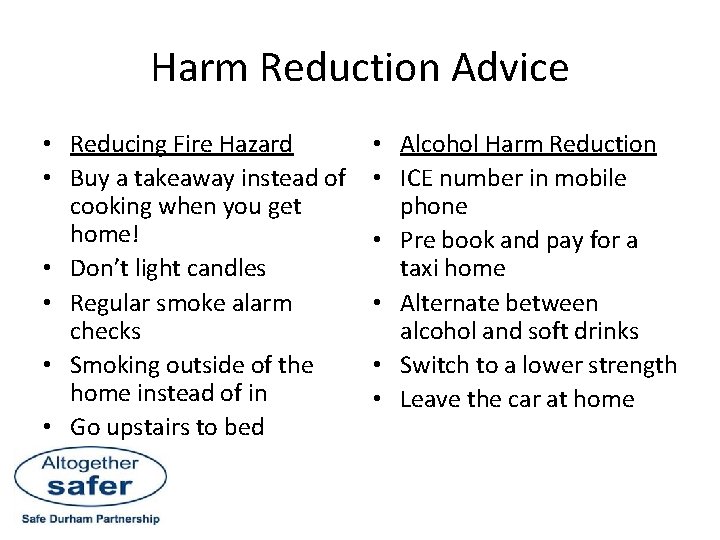 Harm Reduction Advice • Reducing Fire Hazard • Buy a takeaway instead of cooking