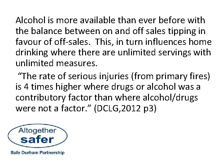 Alcohol is more available than ever before with the balance between on and off