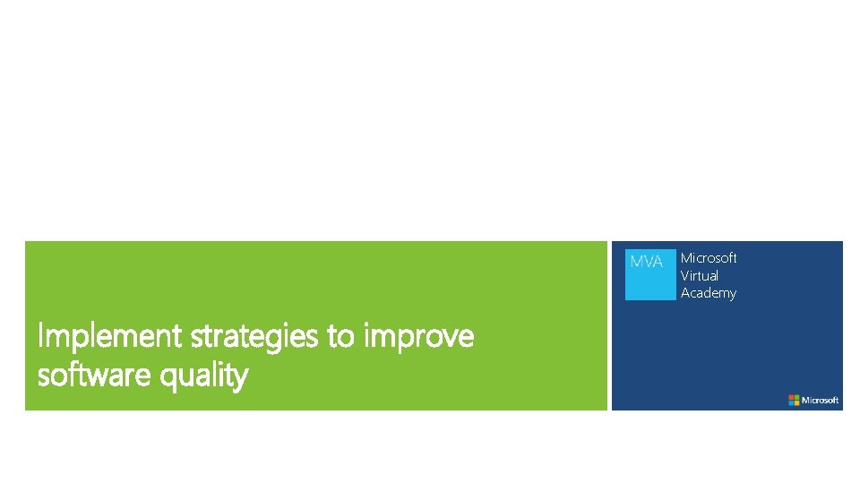 Microsoft Virtual Academy Implement strategies to improve software quality 