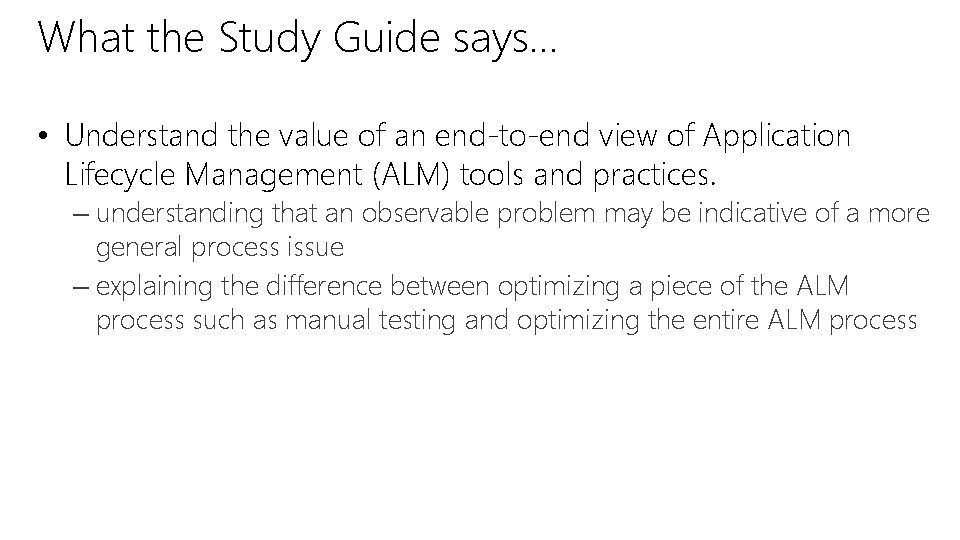 What the Study Guide says… • Understand the value of an end-to-end view of