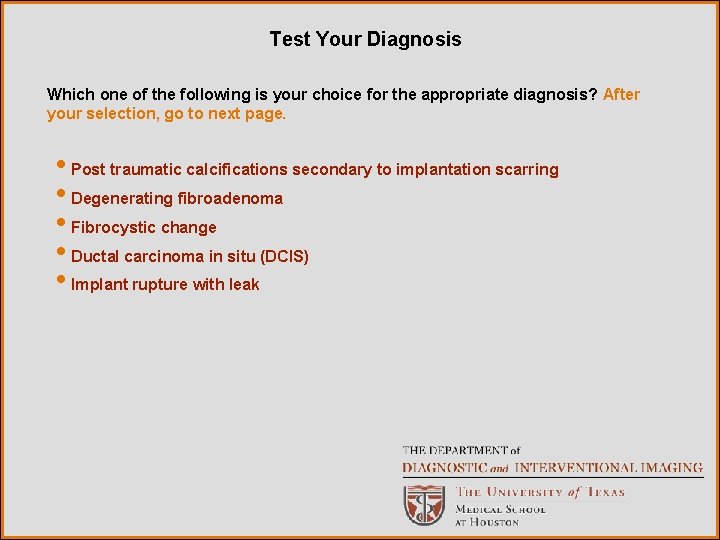 Test Your Diagnosis Which one of the following is your choice for the appropriate