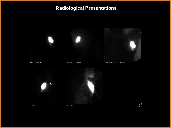 Radiological Presentations 