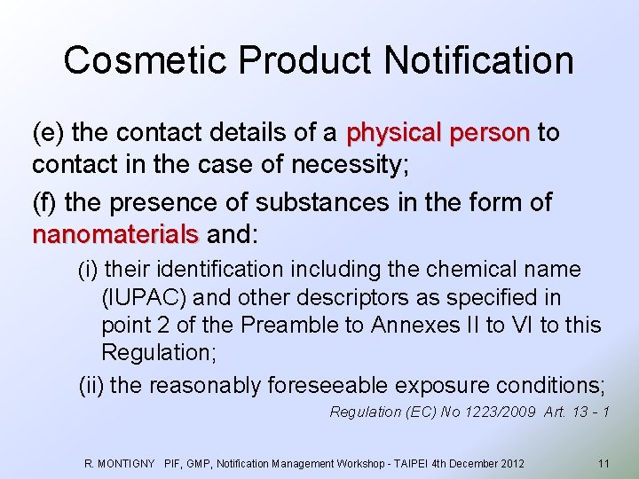 Cosmetic Product Notification (e) the contact details of a physical person to physical person