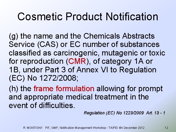 Cosmetic Product Notification (g) the name and the Chemicals Abstracts Service (CAS) or EC