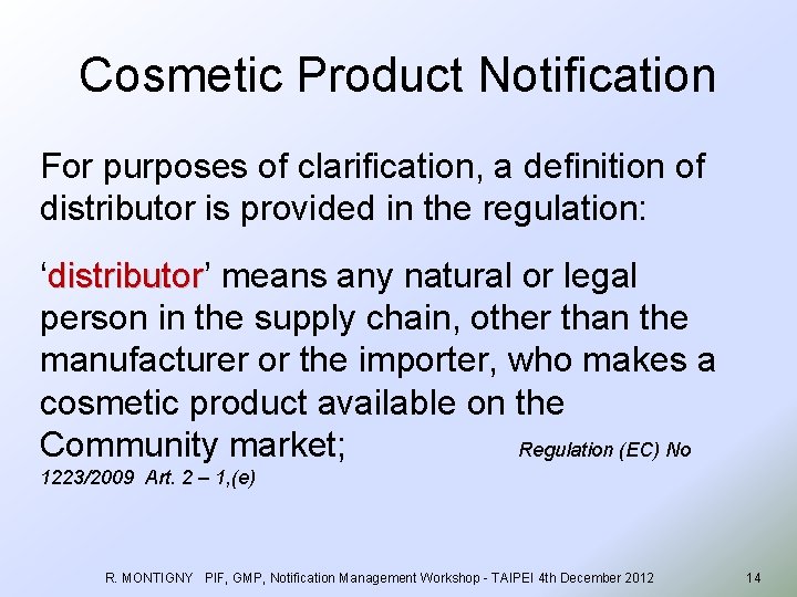 Cosmetic Product Notification For purposes of clarification, a definition of distributor is provided in