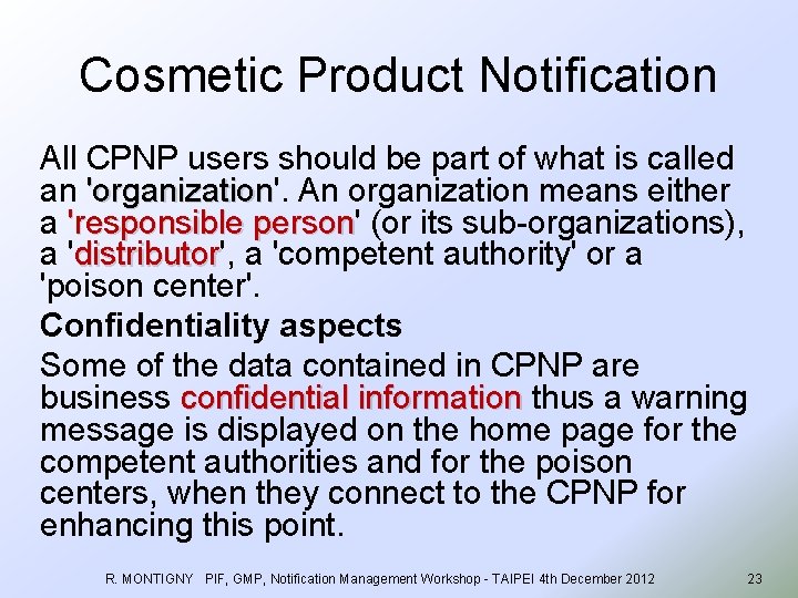 Cosmetic Product Notification All CPNP users should be part of what is called an
