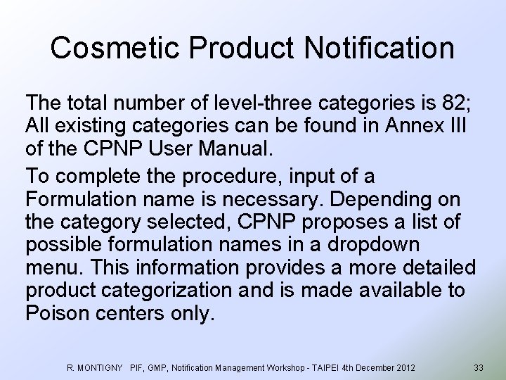 Cosmetic Product Notification The total number of level-three categories is 82; All existing categories
