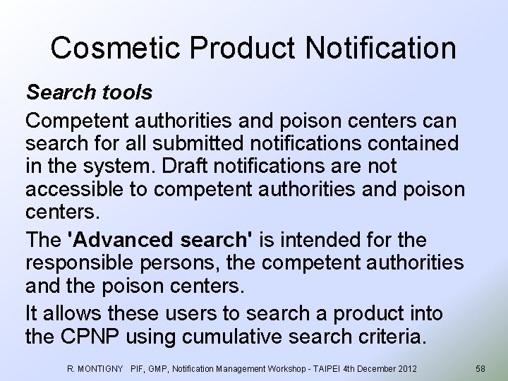 Cosmetic Product Notification Search tools Competent authorities and poison centers can search for all
