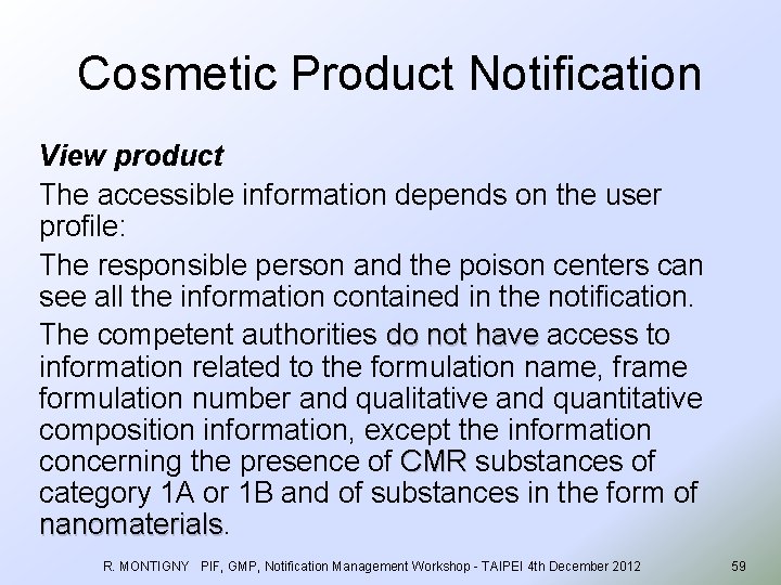 Cosmetic Product Notification View product The accessible information depends on the user profile: The