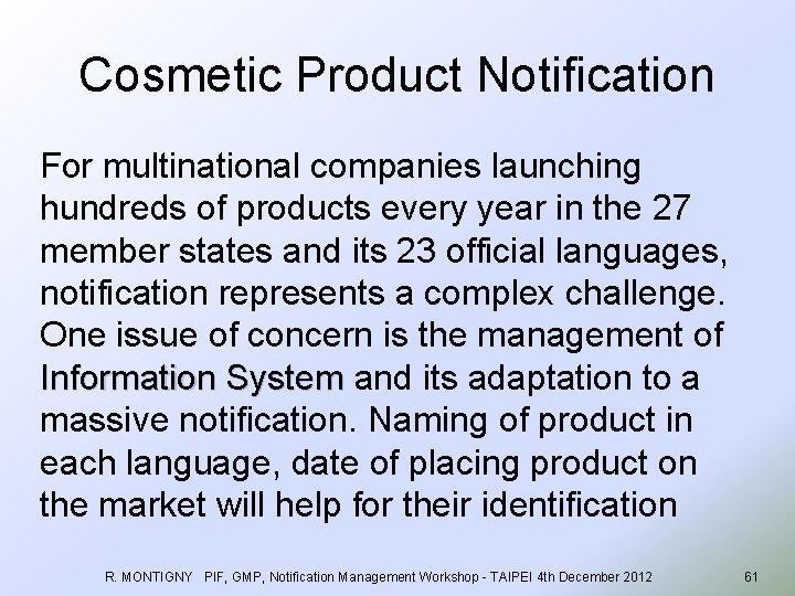Cosmetic Product Notification For multinational companies launching hundreds of products every year in the
