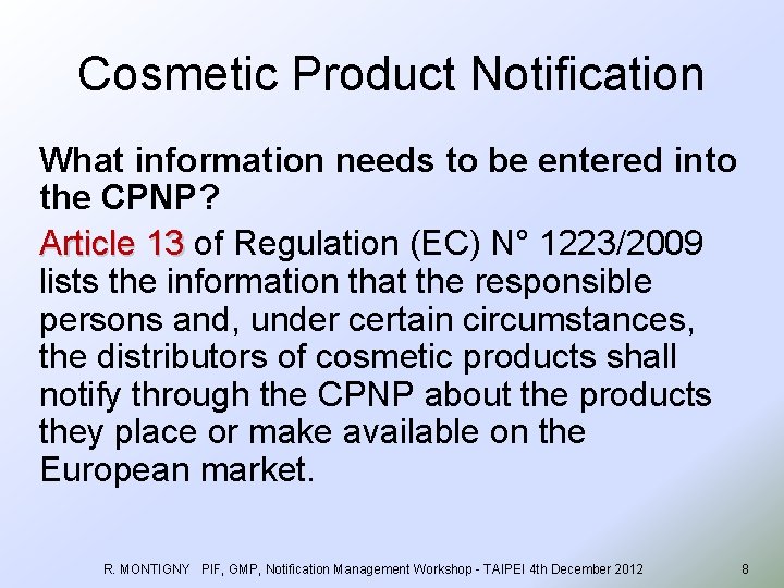 Cosmetic Product Notification What information needs to be entered into the CPNP? Article 13