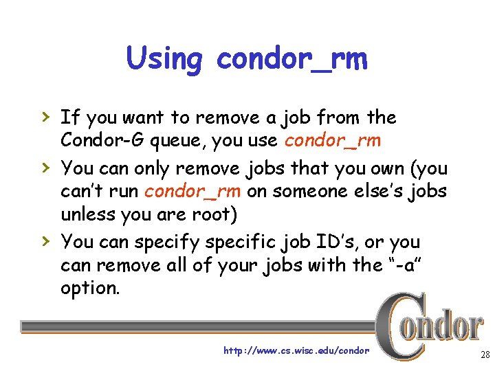 Using condor_rm › If you want to remove a job from the › ›