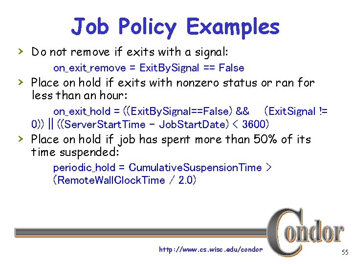 Job Policy Examples › Do not remove if exits with a signal: › ›