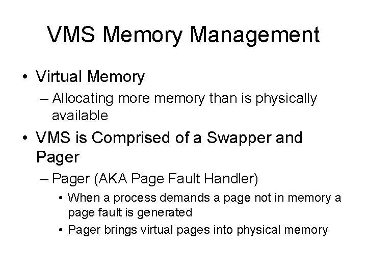 VMS Memory Management • Virtual Memory – Allocating more memory than is physically available