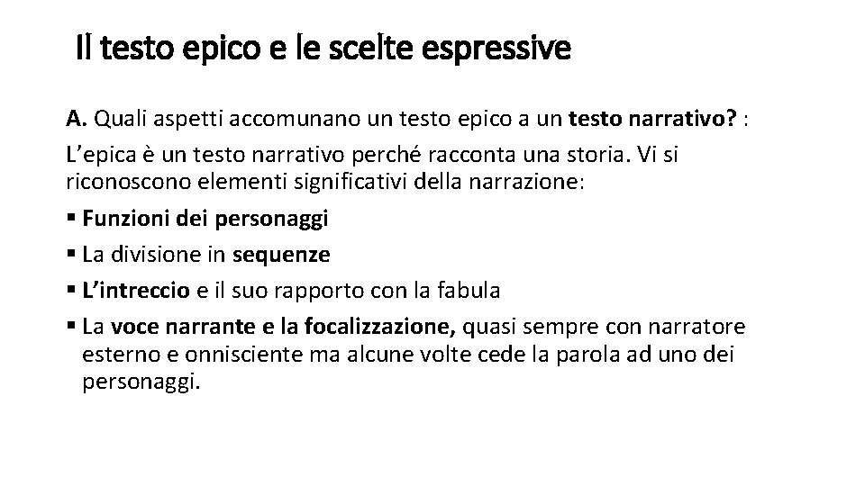 Il testo epico e le scelte espressive A. Quali aspetti accomunano un testo epico