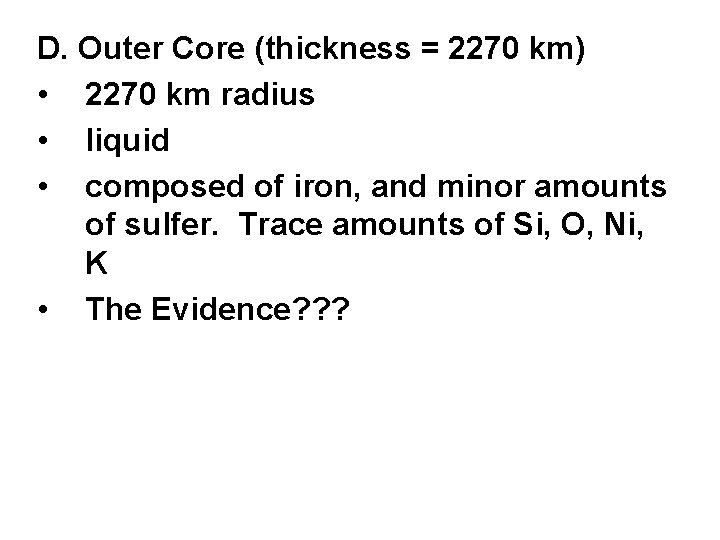 D. Outer Core (thickness = 2270 km) • 2270 km radius • liquid •