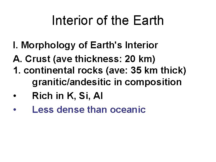 Interior of the Earth I. Morphology of Earth's Interior A. Crust (ave thickness: 20