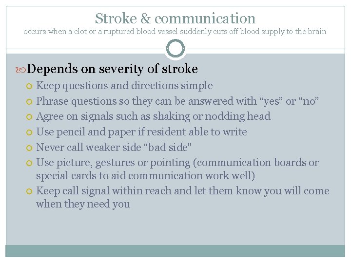 Stroke & communication occurs when a clot or a ruptured blood vessel suddenly cuts
