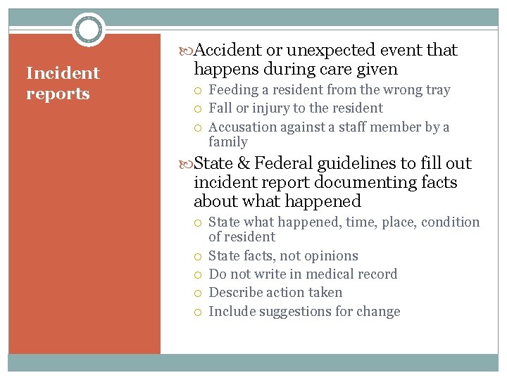  Accident or unexpected event that Incident reports happens during care given Feeding a
